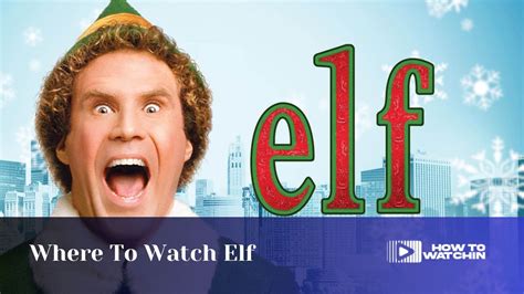 Where to Watch Elf Online in 2023 .